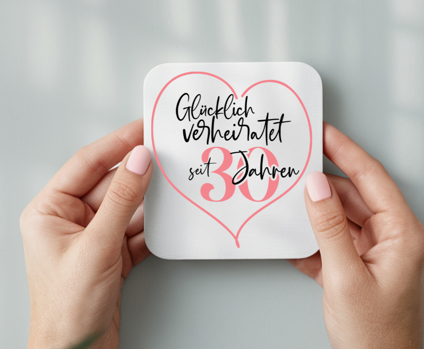Glasuntersetzer Hochzeitstag Geschenkidee, Glücklich verheiratet seit Jahren, Tischdeko Jubiläum Rubinhochzeit Goldene Hochzeit